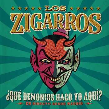 CD/DVD Los Zigarros: Que Demonios Hago Yo Aqui: En Directo Desde Madrid