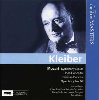 Album Radio-Sinfonieorchester Stuttgart: Kleiber Mozart Symphony No. 39, Oboe Concerto, German Dances, Symphony No. 36