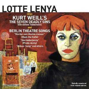 CD Lotte Lenya: Lotte Lenya Sings Kurt Weill (American Theatre Songs)