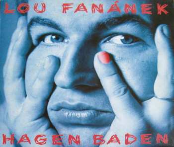 LP Lou Fanánek Hagen: Hagen Baden