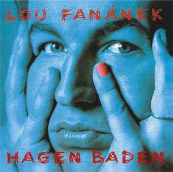 LP Lou Fanánek Hagen: Hagen Baden