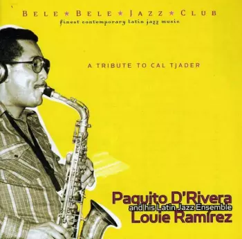 Louie Ramirez And His Latin Jazz Ensemble: A Tribute To Cal Tjader