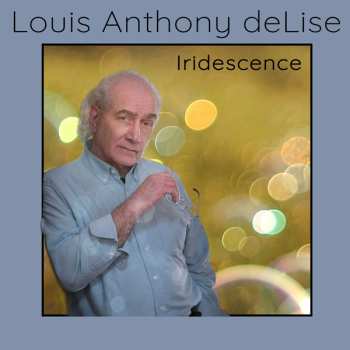 Album Louis Anthony Delise: Iridescence
