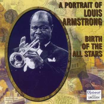 CD Louis Armstrong: A Portrait Of Louis Armstrong - Birth Of The All Stars