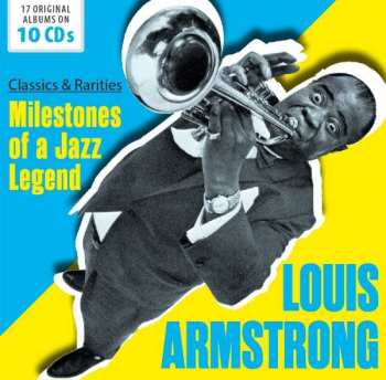 10CD Louis Armstrong: Milestones Of A Jazz Legend: Classics And Rarities