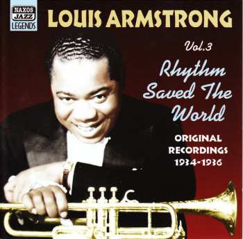 CD Louis Armstrong: Vol. 3. Rhythm Saved The World. Original Recordings 1934-1936