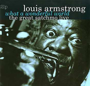 2LP Louis Armstrong: What A Wonderful World: The Great Satchmo Live