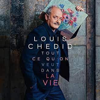CD Louis Chedid: Tout Ce Qu'on Veut Dans La Vie DIGI