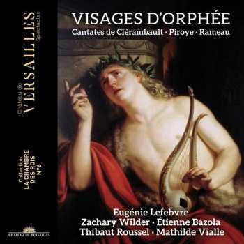 CD Mathilde Vialle: Visages D'Orphée (Cantates De Clérambault · Piroye · Rameau)