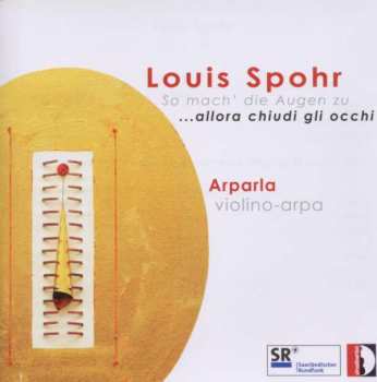 CD Louis Spohr: So Mach' Die Augen Zu = ...Allora Chiudi Gli Occhi