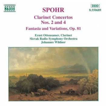 Album Louis Spohr: Clarinet Concertos Nos. 2 & 4 / Fantasia And Variations, Op. 81