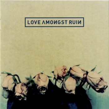 CD Love Amongst Ruin: Love Amongst Ruin