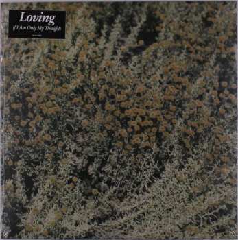LP Loving: If I Am Only My Thoughts