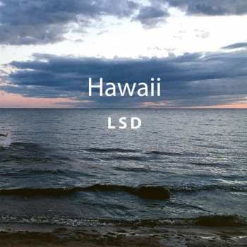 LP LSD: Hawaii