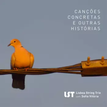 LST Lisboa String Trio: Cançoes Concretas E Outras Histórias
