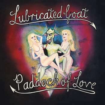 Album Lubricated Goat: Paddock Of Love