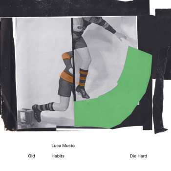 Album Luca Musto: Old Habits Die Hard
