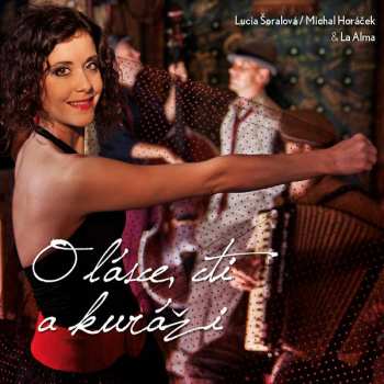 Album Lucia Šoralová: O Lásce, Cti A Kuráži