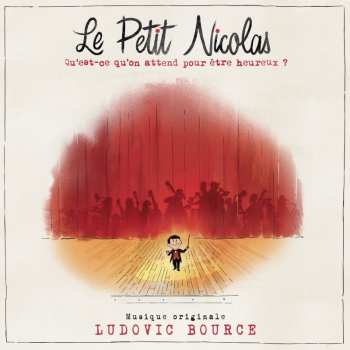 Album Ludovic Bource: Le Petit Nicolas - Qu'Est-Ce Qu'on Attend Pour Être Heureux ?