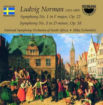 Ludvig Norman: Symphony No. 1 In F Major, Op. 22 / Symphony No. 3 In D Minor, Op. 58