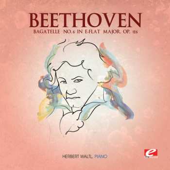 CD Ludwig van Beethoven: Sonata In D Minor Op. 31 No. 2 ≪The Tempest≫ - 6 Bagatellen Op. 126 - Sonata In E Flat Major Op. 7