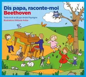 CD Ludwig van Beethoven: Dis Papa Raconte Moi..