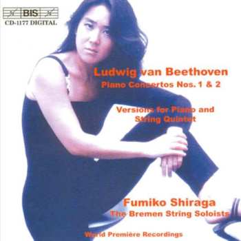 CD Ludwig van Beethoven: Piano Concertos Nos. 1 & 2 (Versions For Piano And String Quintet)