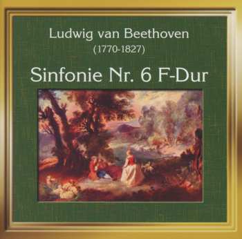 Album Ludwig van Beethoven: Sinfonie Nr. 6 F-Dur