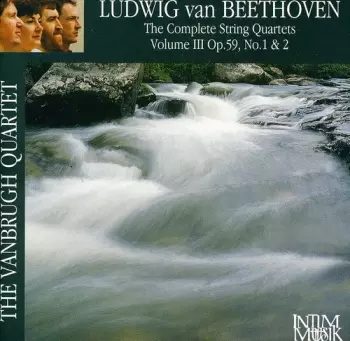 Ludwig van Beethoven: The Complete String Quartets Volume I Op. 18 Nos. 1-3
