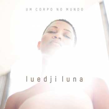 LP Luedji Luna: Um Corpo No Mundo