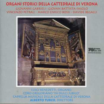 Album Luigi Benedetti: Organi Storici Della Cattedrale Di Verona (Historical Organs Of The Cathedrals Of Verona)