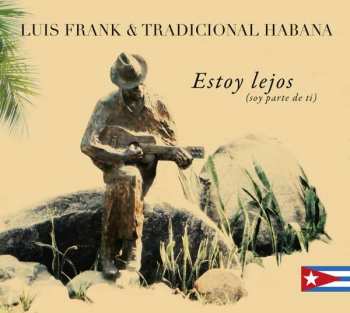 Album Luis Frank & Tradicional Habana: Estoy Lejos