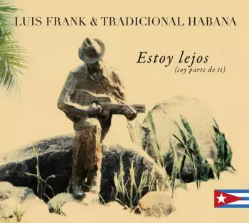 Luis Frank & Tradicional Habana: Estoy Lejos