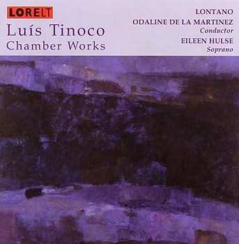 CD Luis Tinoco: Chamber Works