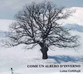Album Luisa Cottifogli: Come Un Albero D'inverno
