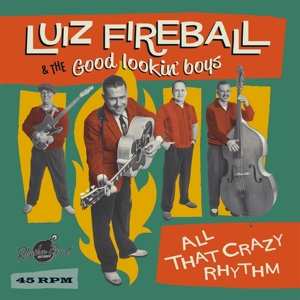 SP Luiz & The Good Fireball: 7-all That Crazy Rhythm
