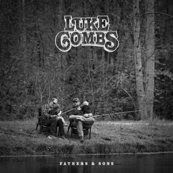 LP Luke Combs: Fathers & Sons