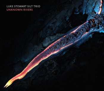 Album Luke & Silt Trio Stewart: Unknown Rivers