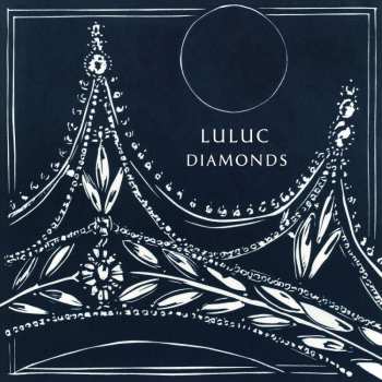 LP Luluc: Diamonds