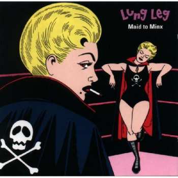 Album Lung Leg: Maid To Minx