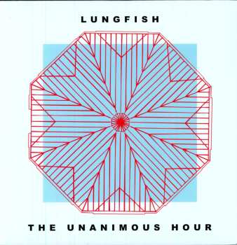 LP Lungfish: The Unanimous Hour