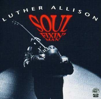 CD Luther Allison: Soul Fixin' Man