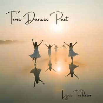 CD Lynn Tredeau: Time Dances Fast