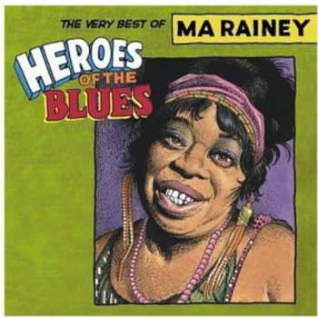 Album Ma Rainey: Heroes Of The Blues: The Very Best Of Ma Rainey
