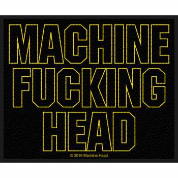 Merch Machine Head: Patch Machine Fucking Head 