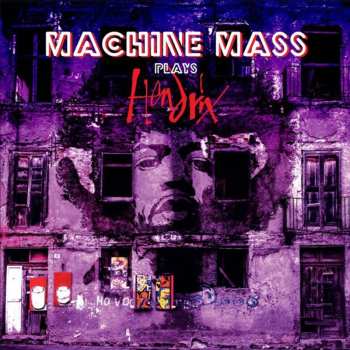 Album Machine Mass: Machine Mass Plays Hendrix