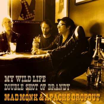 SP Apache Dropout: My Wild Life / Double Shot Of Brandy