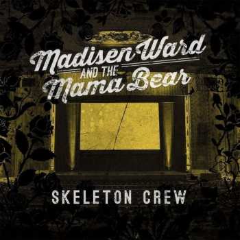 CD Madisen Ward And The Mama Bear: Skeleton Crew