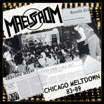 Album Maelstrom: Chicago Meltdown 83-89