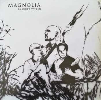 LP Magnolia: På Djupt Vatten